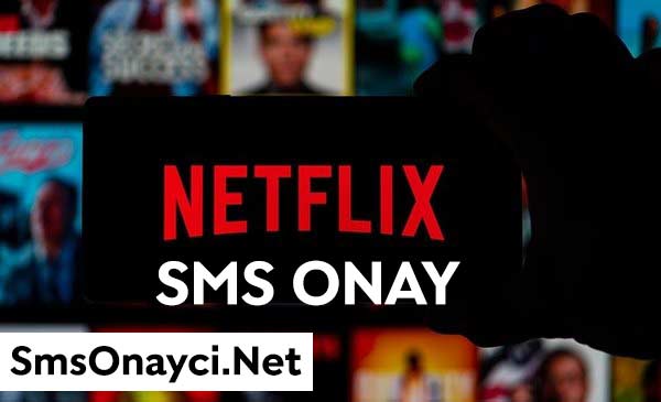 Netflix Mobil Onay İşlemleri: Sanal Numara Kullanarak Adım Adım Rehber